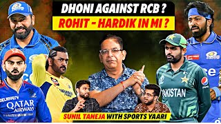 PODCAST WITH SUNIL TANEJA  MS DHONIS CONTROVERSY VS RCB  ROHIT SHARMA AND HARDIK PANDYA IN MI [upl. by Hbahsur270]