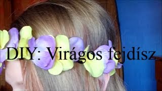 DIY Virágos fejdísz [upl. by Tattan348]