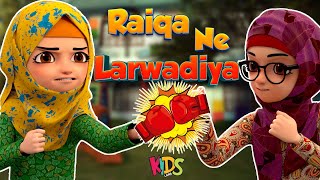 Raiqa Ne Larwadiya  New Episode 2024  Kaneez Fatima Cartoon Series  3D Animation  Kidsland [upl. by Edmee621]