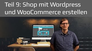 Wordpress WooCommerce Shop erstellen  Wordpress Tutorial 2019 Teil 9 deutsch  german [upl. by Comyns]