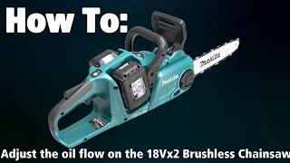 How to Adjust the oil flow on the 18Vx2 Brushless Chainsaw [upl. by Anaillil]