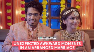 FilterCopy  Unexpected Awkward Moments After An Arranged Marriage  Ft Nainsi Singh Aditya [upl. by Terryl]