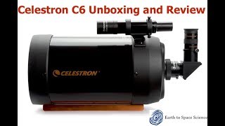 Celestron C6 Telescope Unboxing and Review [upl. by Eastlake]