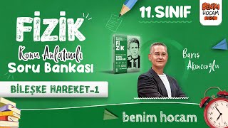 6 11Sınıf Fizik  Bileşke Hareket 1  Barış AKINCIOĞLU  2025 [upl. by Bolitho700]