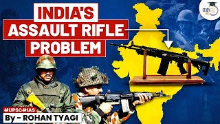 Why Is India Not Aatmanirbhar In Assault Rifle Production Detailed Analysis  StudyIQ IAS [upl. by Ydderf]