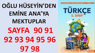 OĞLU HÜSEYİNDEN EMİNE ANAYA MEKTUP 5 Sınıf Türkçe Ders Kitabı Sayfa 90 91 92 93 94 95 96 97 98 [upl. by Refiffej]