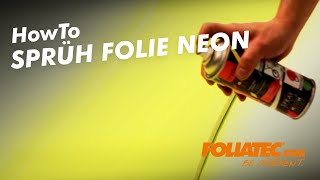 HowTo  Sprüh Folie Neon  FOLIATECcom [upl. by Airdua369]