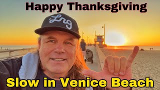 Happy Thanksgiving from Venice Beach  its super slow in Venice [upl. by Raychel]