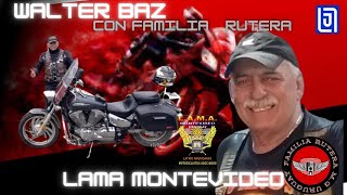 WALTER BAZ el Presidente de LAMA MONTEVIDEO con FAMILIA RUTERA en vivojarana [upl. by Prudhoe]