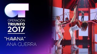 HAVANA  Ana Guerra  OT 2017  Gala 12 [upl. by Halilahk]