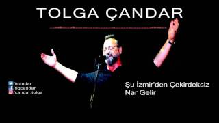 Tolga Çandar  Şu İzmirden Çekirdeksiz Nar Gelir  Official Audio [upl. by Ahsekat]