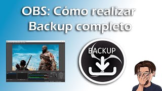 Cómo hacer un Backup completo de tu configuración de OBS [upl. by Grenier]