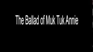 Ballad of Muk Tuk Annie [upl. by Dorrahs]