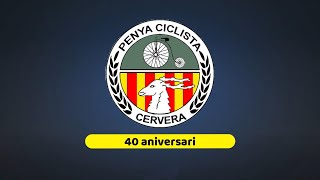 40 ANIVERSARI PENYA CICLISTA CERVERA 19842024 [upl. by Joelynn]