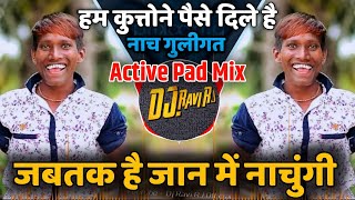 Jabtak Hai Jan Mai Nachungi  गोलीगत नाच VS Active Pad Mix  Dj Ravi RJ Official [upl. by Naujled]