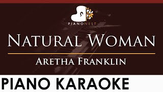 Aretha Franklin  Natural Woman  HIGHER Key Piano Karaoke Instrumental [upl. by Germin]