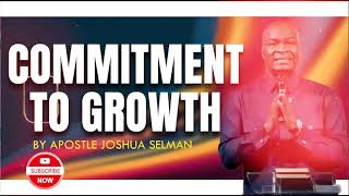 Be committed to growth by Joshua Selman [upl. by Alleahcim]