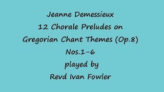 Jeanne Demessieux  12 Chorale Preludes on Gregorian Chant Themes Op 8 Nos16 [upl. by Ibrik]