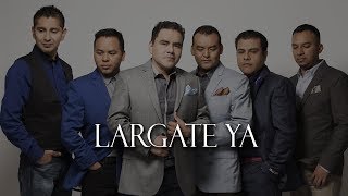 El Trono De México  Lárgate Ya  Audio Oficial [upl. by Nwatna351]