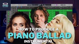 How To Produce A Piano Ballad Instrumental Adele x Lewis Capaldi x Billie Eilish [upl. by Cutter60]