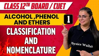 Alcohol Phenol and Ethers 01  Classification and Nomenclature  Class 12thCUET [upl. by Pleasant771]