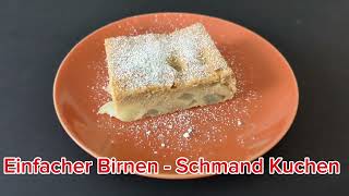 Saftiger BirnenSchmandKuchen  Blitzschnell amp Einfach [upl. by Isiad]