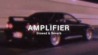 Amplifier Slowed  Reverb –Imran Khan [upl. by Juan]