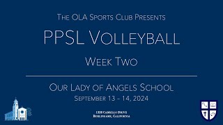 OLA School PPSL Volleyball Home Games  September 13  14 2024 [upl. by Carmella869]