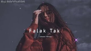 Falak Tak Chal Sath Mere   Slowed  Reverb   Lyrics  Lofi  Lofi Song  Raj BROTHERS [upl. by Gallenz]