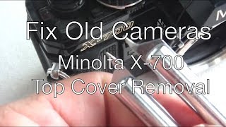 Fix Old Cameras Minolta X 700 Top Cover Removal [upl. by Eisac]