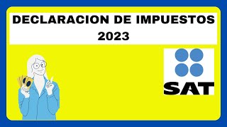 Como hacer mi declaración anual de impuestos del SAT [upl. by Asir]