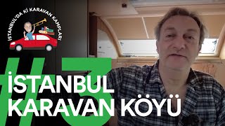 İstanbulda Baba Oğul İşletilen Kamp  Karavan Köyü [upl. by Ennayk143]