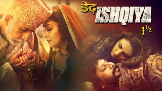 Dedh Ishqiya  Full Movie  Madhuri Dixit  Naseeruddin  Arshad Warsi  Huma [upl. by Atsira]