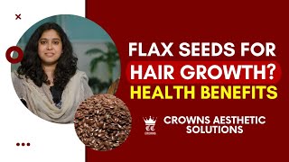 Flax seeds hair growth  Health benifits  Dr Deepthi [upl. by Aibos462]