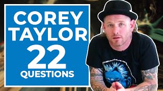 Corey Taylor Answers 22 Questions about Himself [upl. by Tewell]