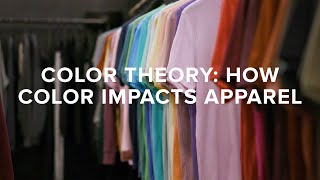 Color 101 Understanding How Color Impacts Apparel Design [upl. by Lamej]