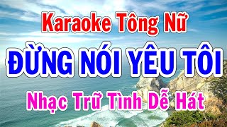 Karaoke Đừng Nói Yêu Tôi Tông Nữ Thành Lý Organ [upl. by Arrat]