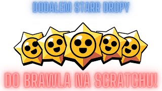 Dodałem Starr Dropy do Brawla na Scratchu [upl. by Nevak]