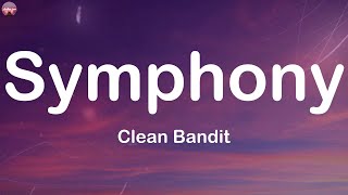 Clean Bandit  Symphony feat Zara Larsson Lyrics  Rihanna Ruth B Ed Sheeran [upl. by Eednahs]