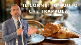 Il cornetto vuoto una trappola per il nostro metabolismo [upl. by Edecrem]