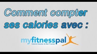 Comment compter ses calories avec Myfitnesspal [upl. by Engedi]