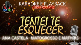 TENTEI TE ESQUECER KARAOKE ANA CASTELA ft MATOGROSSO E MATHIAS PLAYBACK com letra rolante [upl. by Gaulin971]