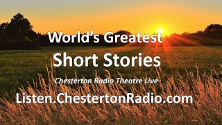 Greatest Short Stories  Chesterton Radio Theatre Live [upl. by Mert]