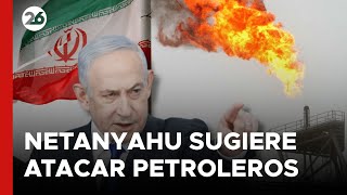 Netanyahu sugiere atacar campos petroleros iraníes ante posible ataque [upl. by Gurevich]