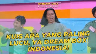 KUIS Apa Yang Paling LUCU Ya DREAM BOX INDONESIA  DREAM BOX INDONESIA 231023 P1 [upl. by Norret]