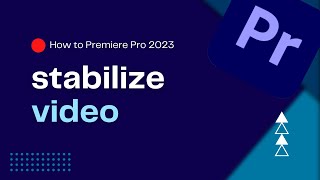 How to stabilize video in Premiere Pro 2023QUICK and EASY [upl. by Corny706]