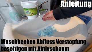 Waschbecken Abfluss Verstopfung beseitigen  reinigen mit Aktivschaum Aktivsauerstoff Anleitung [upl. by Atteynod]