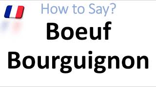 How to Say Boeuf Bourguignon CORRECTLY French Cuisine Pronunciation Beef amp Red Wine Stew [upl. by Hterrag969]