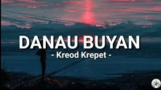 Danau Buyan  Kreod Krepet lirik lagu [upl. by Aticilef]