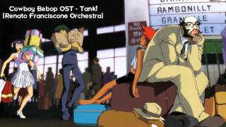 Cowboy Bebop OST  Tank  Orchestral Cover Renato Franciscone Orchestra [upl. by Cirdec781]